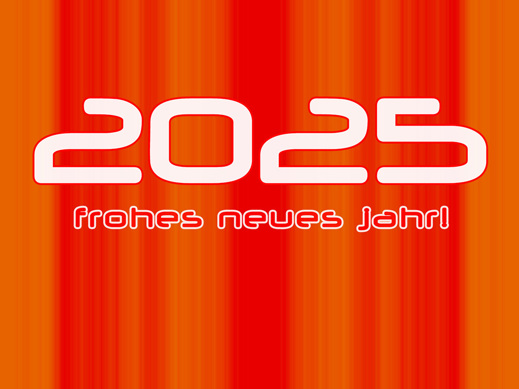 Jahr 2025 - Frohes Neues Jahr!