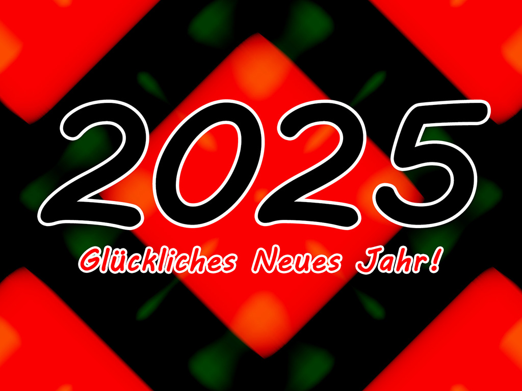 Jahr 2025 - Frohes Neues Jahr!